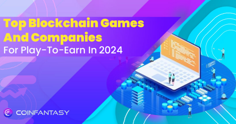 Top Blockchain Games And Companies For Play-To-Earn That You Should Know