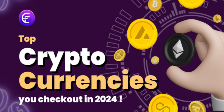 Top Cryptocurrencies You Checkout In 2024!