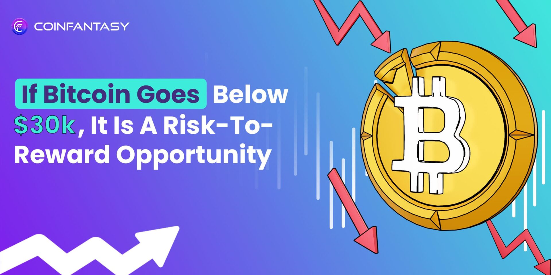 Bitcoin Goes Below $30k & Triggers A Risk-To-Reward Opportunity