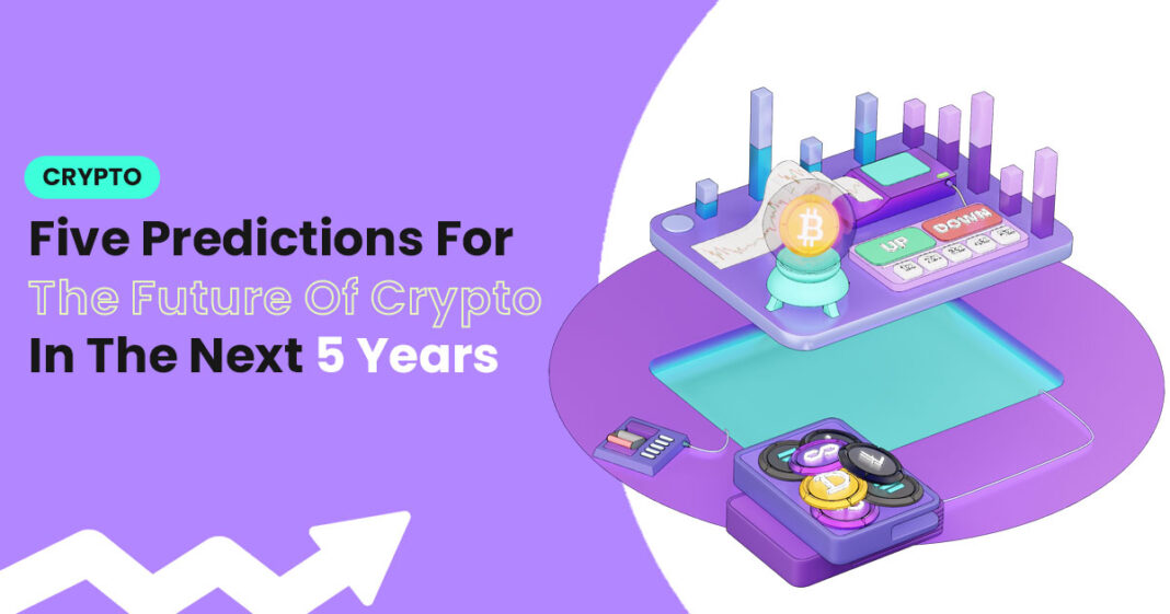Future of crypto in the next 5 years