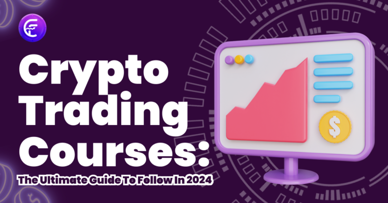 Crypto Trading Courses: The Ultimate Guide To Follow In 2024