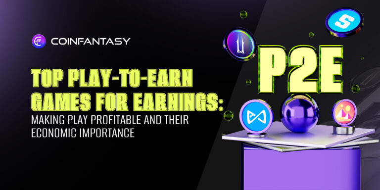 Top Play-to-Earn Games For Earnings: Making Play Profitable And Their Economic Importance