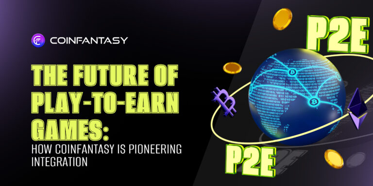 The Future of Play-to-Earn Games: How CoinFantasy is Pioneering Integration
