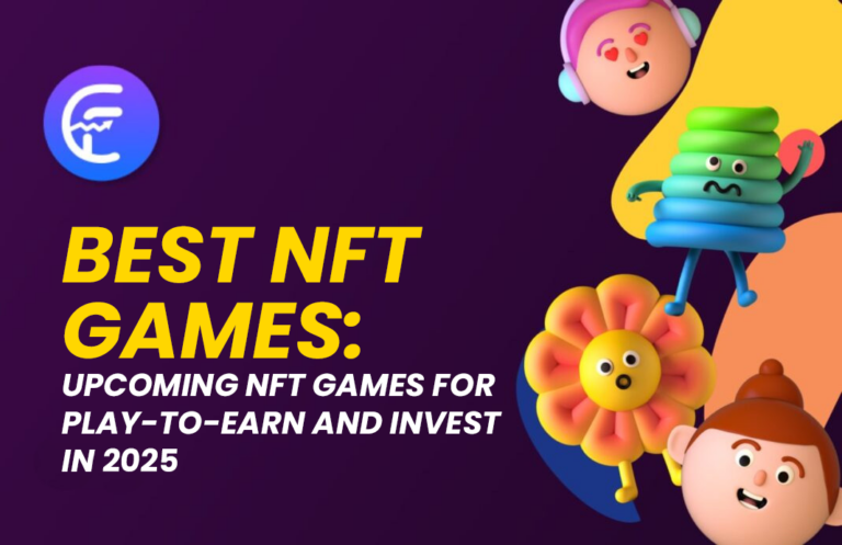 Best NFT Games: Upcoming NFT Games For Play-To-Earn And Invest In 2025