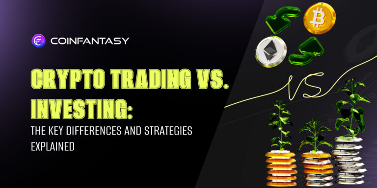 Crypto Trading vs. Investing: The Key Differences and Strategies Explained