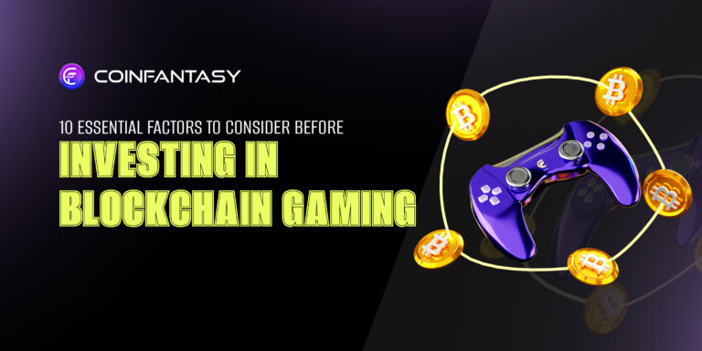 10 Essential Factors to Consider Before Investing in Blockchain Gaming