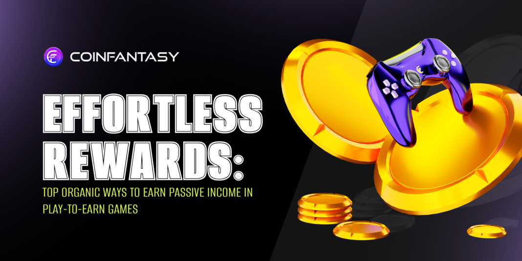 Organic Ways to Earn Passive Income in Play-to-Earn Games