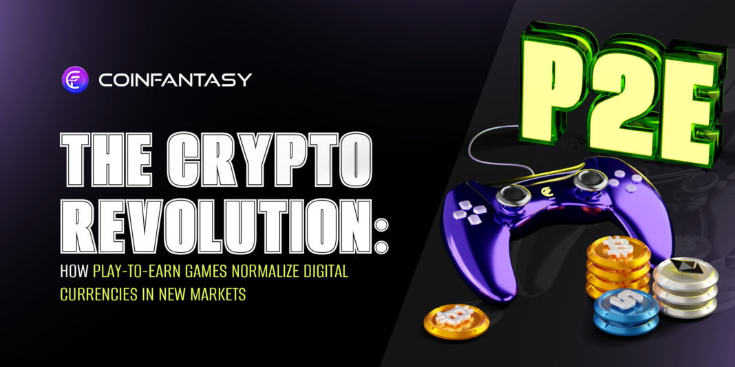 P2E Games Normalize Digital Currencies in New Markets