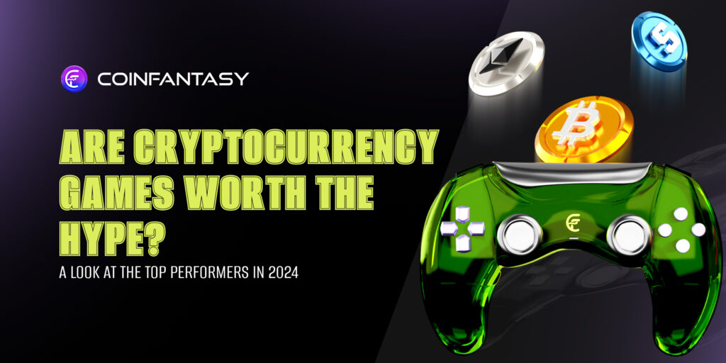 Are Cryptocurrency Games Worth the Hype? A Look at the Top Performers in 2024