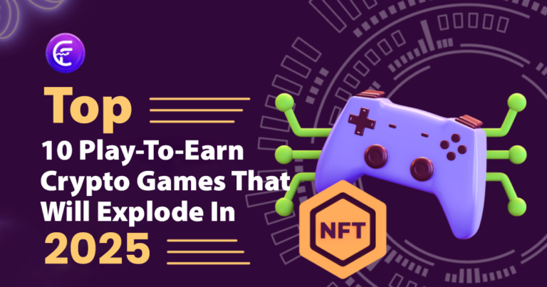 Top 10 Play-To-Earn Crypto Games That Will Explode In 2025!