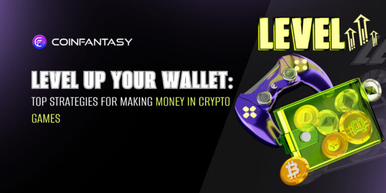 Level Up Your Wallet: Top Strategies for Making Money in Crypto Games