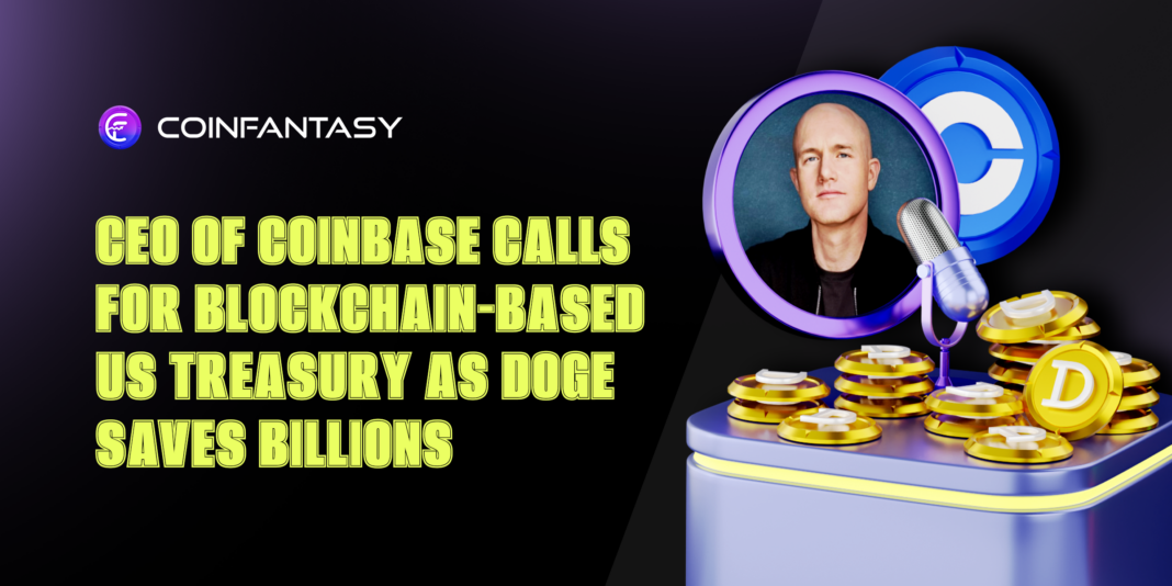 CEO of Coinbase calls for blockchain-based US Treasury as DOGE saves billions