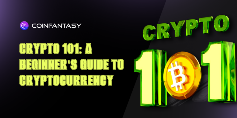 Crypto 101: A Beginner Guide to Cryptocurrency