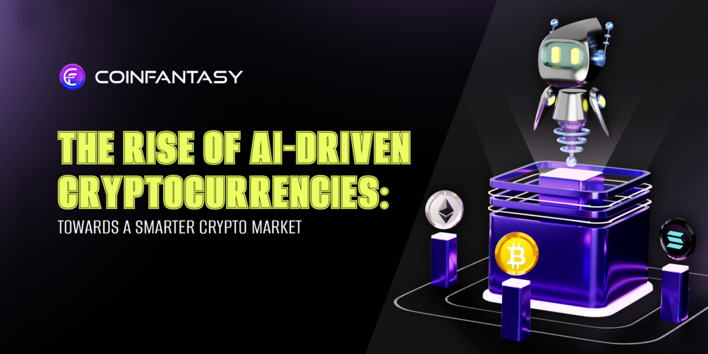 The Rise of AI-Driven Cryptocurrencies: Shaping a Smarter Crypto Market