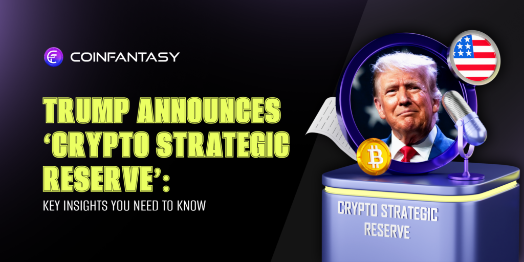 Trump Announces ‘Crypto Strategic Reserve’—Key Insights You Need to Know